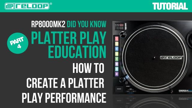 Reloop RP-8000 MK2 Platter Play Education -  How to create a Platter Play? (Part 4) - Did You Know?