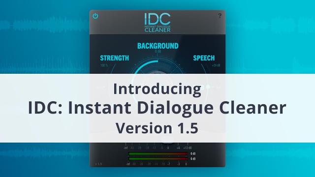 Introducing IDC: Instant Dialogue Cleaner Version 1.5