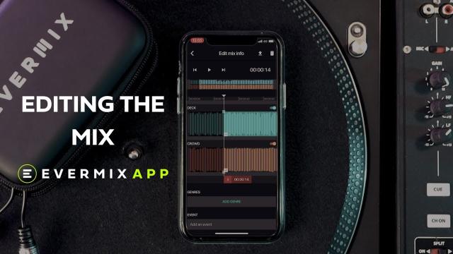 Editing your DJ Mix using the Evermix App