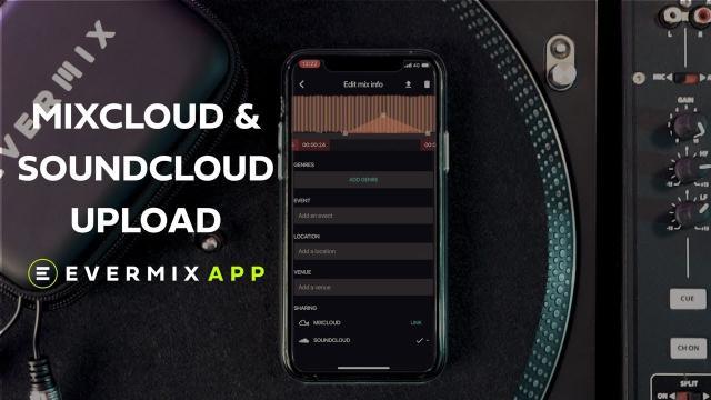 Upload your DJ set to Mixcloud & Soundcloud: Evermix App