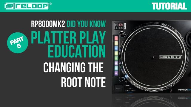 Reloop RP-8000 MK2 Platter Play Education – Changing the root note (Part 5) - Did You Know?