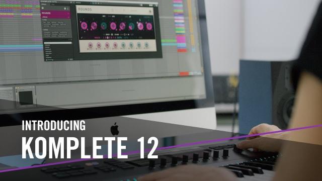 Introducing KOMPLETE 12 – For the Music in You | Native Instruments
