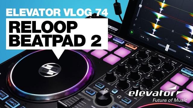 Reloop Beatpad 2 - DJ-Controller - Test (Elevator Vlog 74 deutsch)