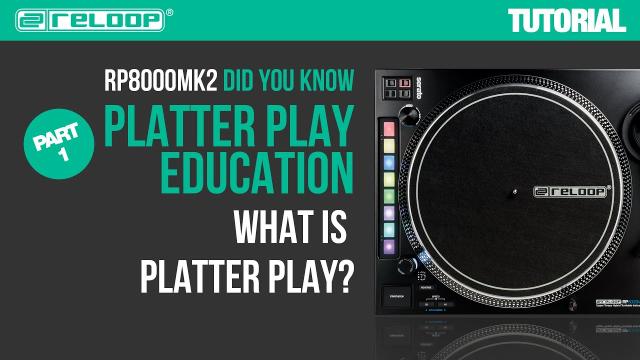 Reloop RP-8000 MK2 Platter Play Education - What is Platter Play (Part 1) – Did You Know? (Tutorial)