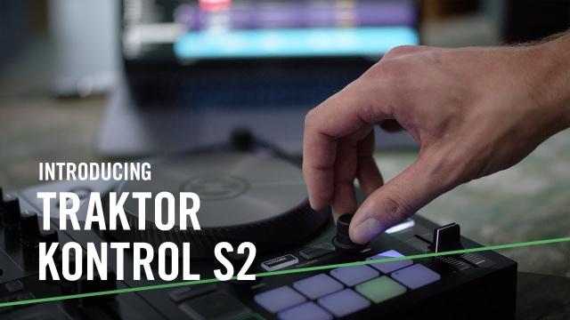 Introducing the New TRAKTOR KONTROL S2 – For the Music in You | Native Instruments