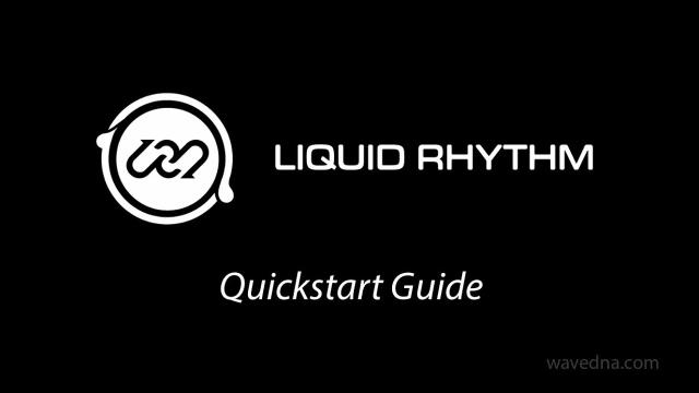 Liquid Rhythm Tutorial: Quickstart Guide