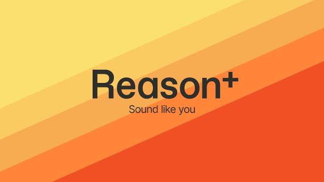 Reason+ - Sound like you