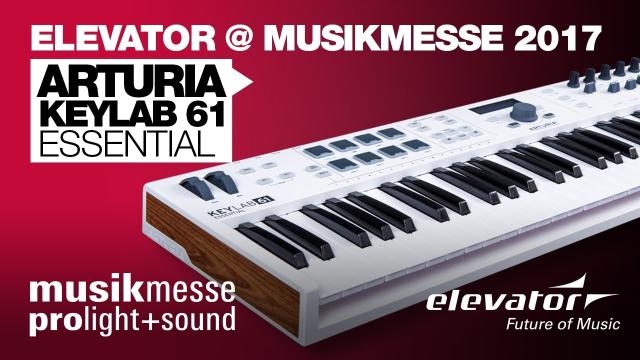 Elevator@ Musikmesse 2017 - Arturia Keylab Essential