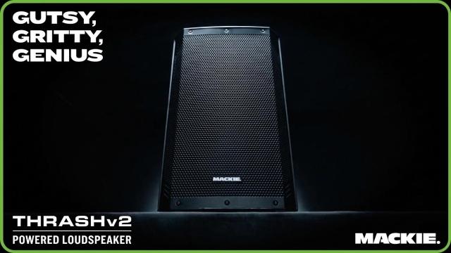Mackie Thrashv2 Loudspeakers: Loud and Clear