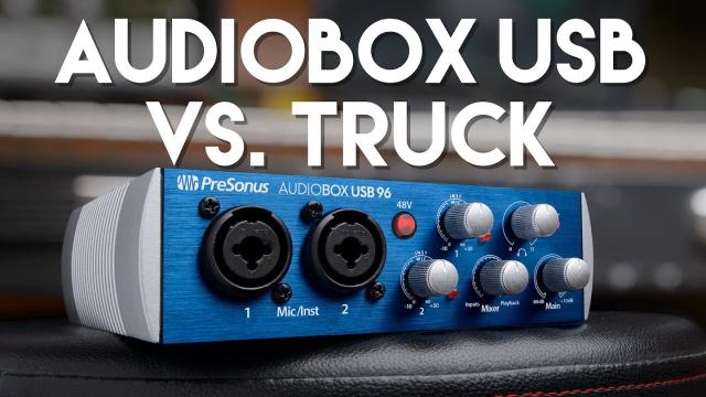 PreSonus AudioBox USB 96: Best Selling Audio Interface in the World Vs. Truck!