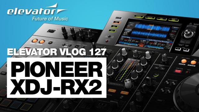 Pioneer XDJ-RX2 - DJ Controller - Test (Elevator Vlog 127 deutsch)