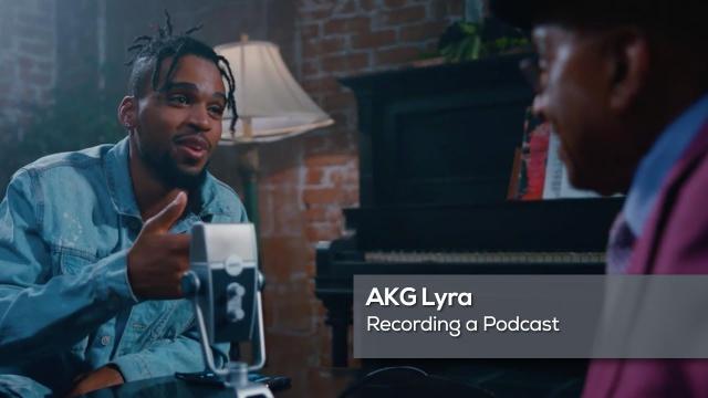 AKG Lyra: Recording a Podcast
