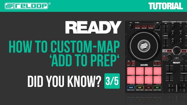 Reloop Ready - Controller for Serato - How to custom-map ‘Add to Prep‘. Did you Know? (Tutorial 3/5)