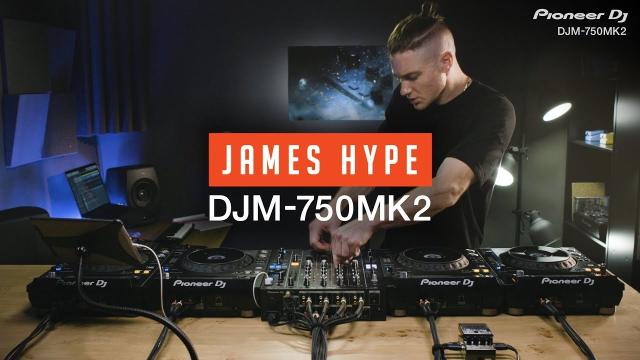 DJM-750MK2 Performance with James Hype